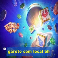 garoto com local bh